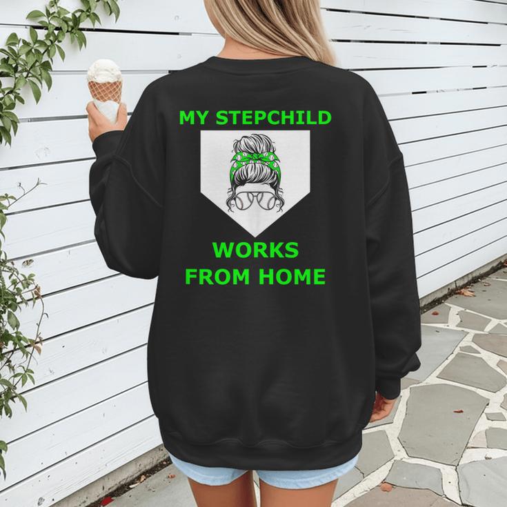 Messy Bun Baseball Mom My Stepchild Works From Home Women's Sweatshirt Back Print Messy Bun Baseball Mom My Stepchild Works From Home Women's Sweatshirt Back Print