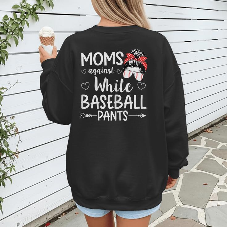 Moms Against White Baseball Pants For a Baseball Mom Women's Sweatshirt Back Print Moms Against White Baseball Pants For a Baseball Mom Women's Sweatshirt Back Print