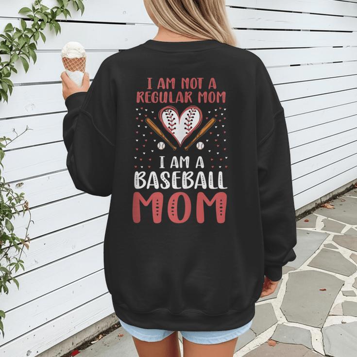I Am Not a Regular Mom I Am a Baseball Mom Women's Sweatshirt Back Print I Am Not a Regular Mom I Am a Baseball Mom Women's Sweatshirt Back Print