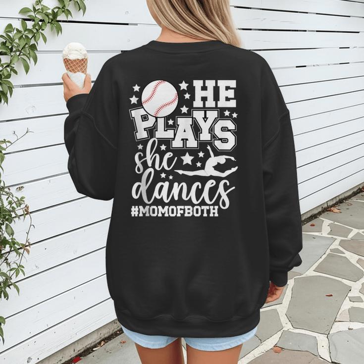He Plays She Dances Mom Of Both Dancing And Baseball Mom Women's Sweatshirt Back Print He Plays She Dances Mom Of Both Dancing And Baseball Mom Women's Sweatshirt Back Print