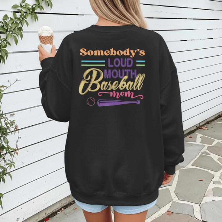 Proud Mama Somebody's Loud Mouth Baseball Mom Ball Women's Sweatshirt Back Print Proud Mama Somebody's Loud Mouth Baseball Mom Ball Women's Sweatshirt Back Print