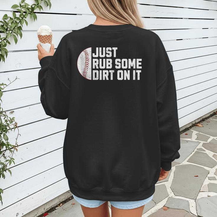 Sports Meme Rub Some Dirt On It For Baseball Mom Women's Sweatshirt Back Print