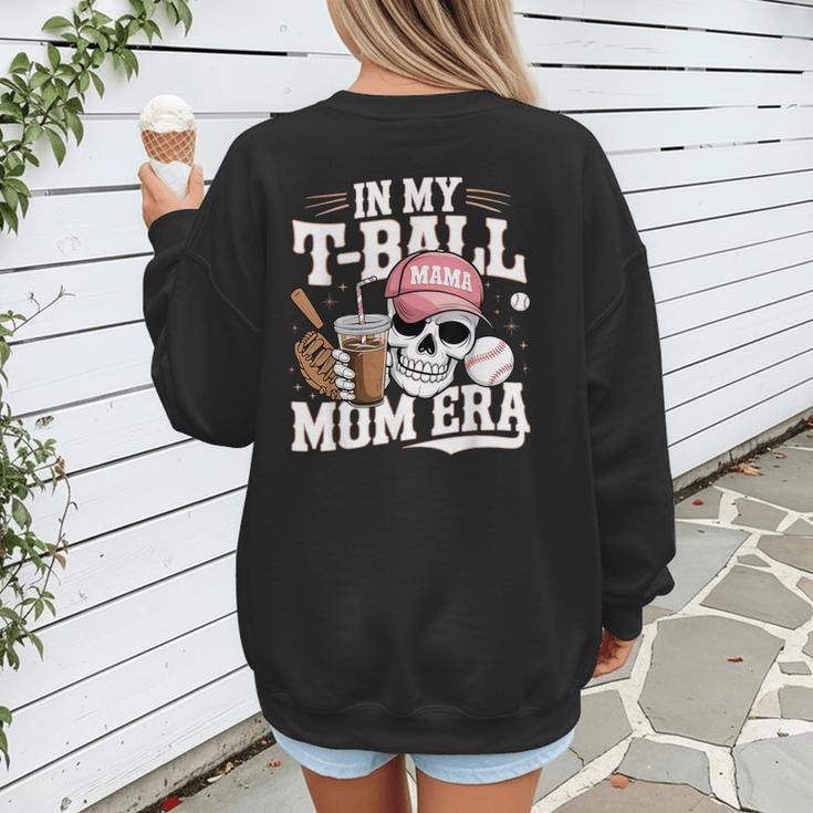 In My T-Ball Mom Era Baseball Mom Skull Coffee Vintage Women's Sweatshirt Back Print In My T-Ball Mom Era Baseball Mom Skull Coffee Vintage Women's Sweatshirt Back Print