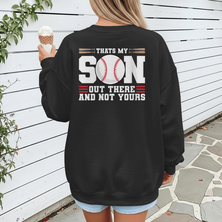 Thats My Son Out There And Not Yours Baseball Mom Women's Sweatshirt Back Print Thats My Son Out There And Not Yours Baseball Mom Women's Sweatshirt Back Print