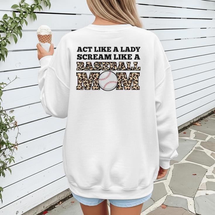 Act Like a Lady Scream Like a Baseball Mom Mother Women's Sweatshirt Back Print Act Like a Lady Scream Like a Baseball Mom Mother Women's Sweatshirt Back Print
