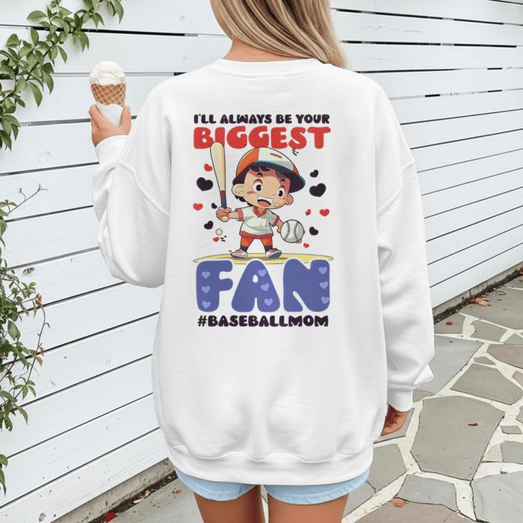 Always Your Biggest Fan Baseball Mom Women's Sweatshirt Back Print Always Your Biggest Fan Baseball Mom Women's Sweatshirt Back Print