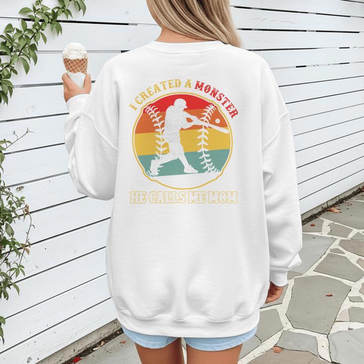 Baseball Mom I Created A Monster He Calls Me Mom Women's Sweatshirt Back Print Baseball Mom I Created A Monster He Calls Me Mom Women's Sweatshirt Back Print