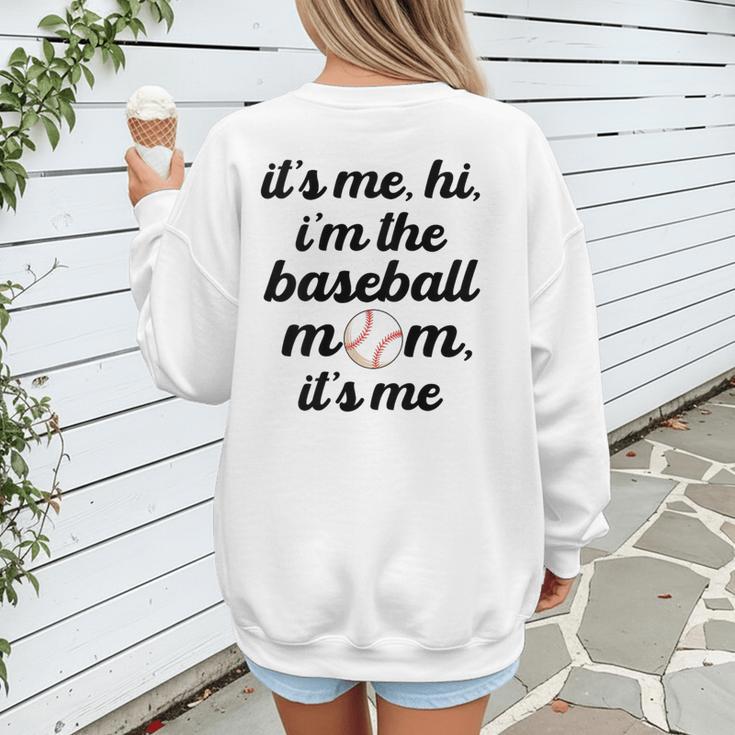 Baseball Mom It's Me Hi It's Me I'm The Baseball Mom Women's Sweatshirt Back Print Baseball Mom It's Me Hi It's Me I'm The Baseball Mom Women's Sweatshirt Back Print