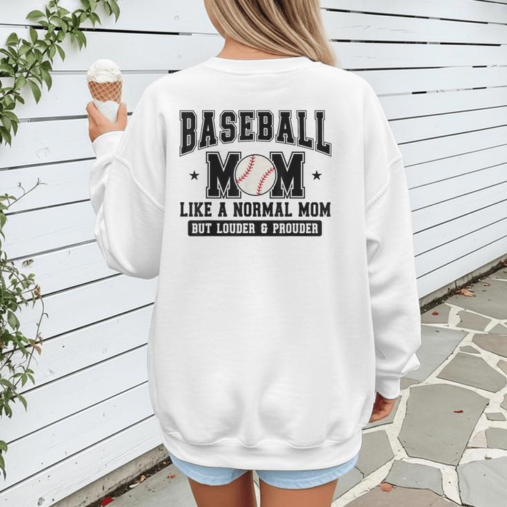 Baseball Mom Loud Proud Mom Like A Normal Mama Mothers Women's Sweatshirt Back Print Baseball Mom Loud Proud Mom Like A Normal Mama Mothers Women's Sweatshirt Back Print