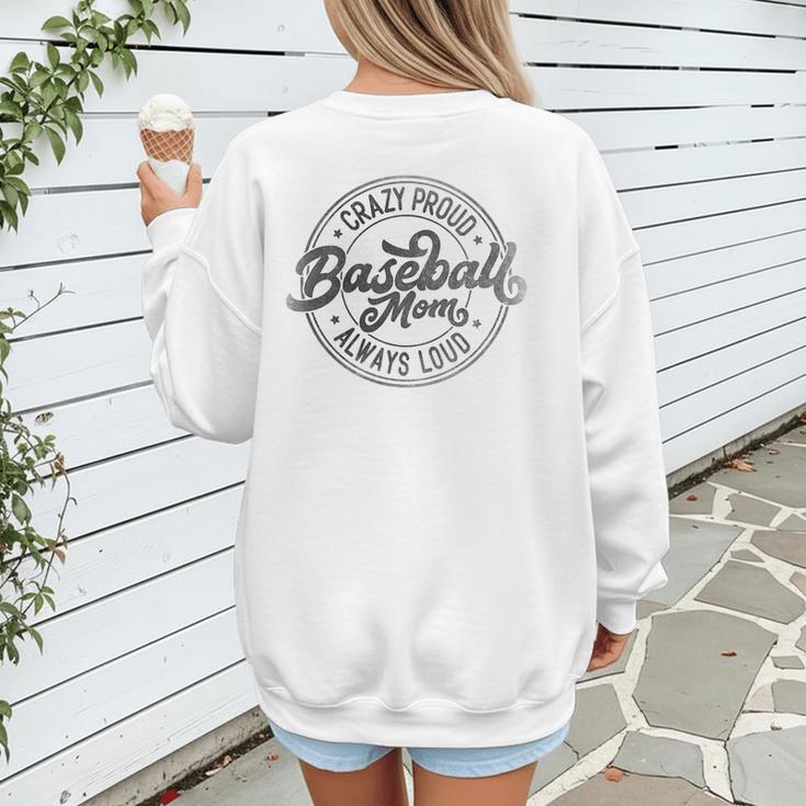 Crazy Proud Always Loud Baseball Mom Saying Graphic Women's Sweatshirt Back Print Crazy Proud Always Loud Baseball Mom Saying Graphic Women's Sweatshirt Back Print