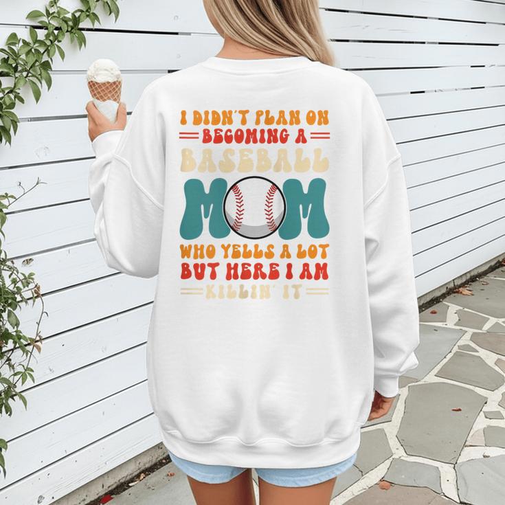 I Didn't Plan On Becoming a Baseball Mom Baseball Player Women's Sweatshirt Back Print I Didn't Plan On Becoming a Baseball Mom Baseball Player Women's Sweatshirt Back Print