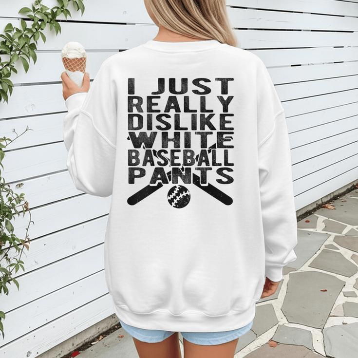 I Dislike Baseball Pants Softball Tball Baseball Mom Women's Sweatshirt Back Print I Dislike Baseball Pants Softball Tball Baseball Mom Women's Sweatshirt Back Print