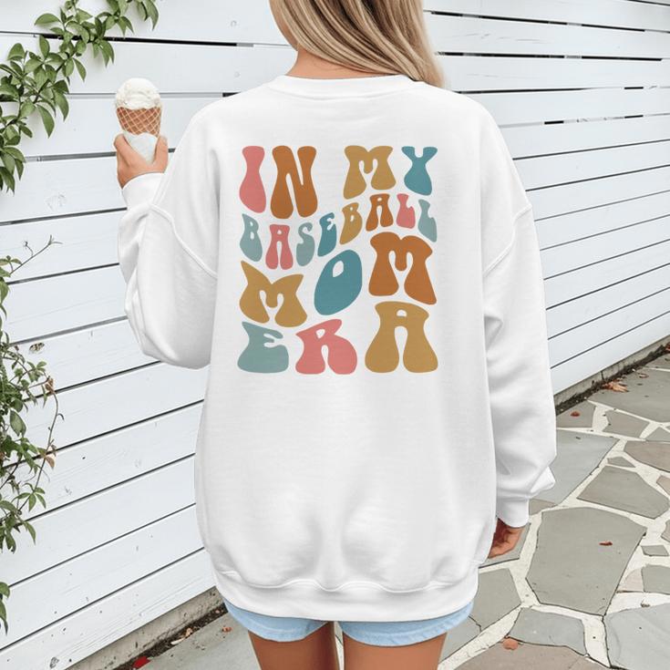 Groovy In My Baseball Mom Era Softball Game Day Women's Sweatshirt Back Print Groovy In My Baseball Mom Era Softball Game Day Women's Sweatshirt Back Print