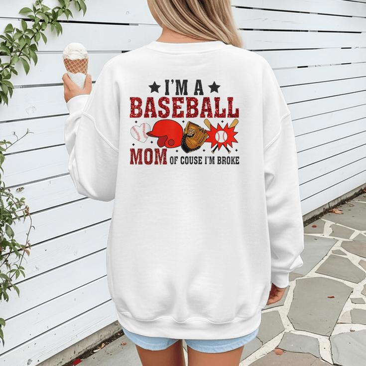 I’m A Baseball Mom Of Course I'm Broke Women's Sweatshirt Back Print I’m A Baseball Mom Of Course I'm Broke Women's Sweatshirt Back Print