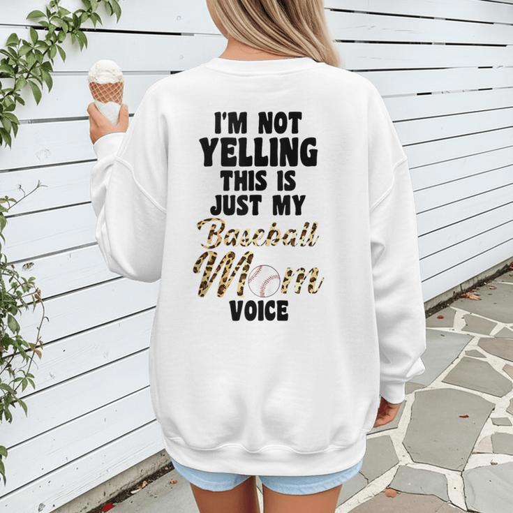 I'm Not Yelling This Is Baseball Mom Baseball Women's Sweatshirt Back Print