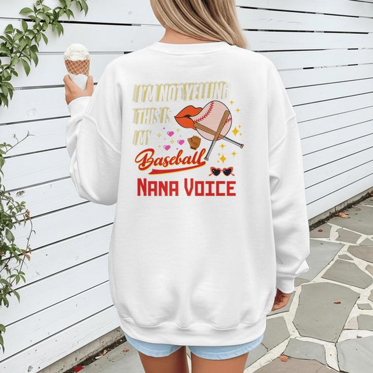 I'm Not Yelling This Is My Baseball Nana Voice Baseball Mom Premium Women's Sweatshirt Back Print I'm Not Yelling This Is My Baseball Nana Voice Baseball Mom Premium Women's Sweatshirt Back Print
