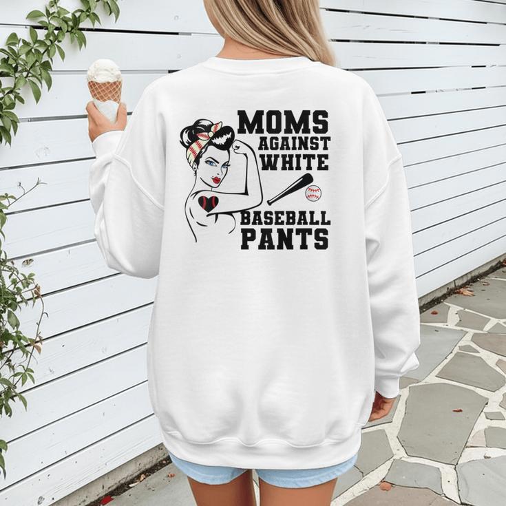 Moms Against White Baseball Pants Funny Baseball Mom Women's Sweatshirt Back Print Moms Against White Baseball Pants Funny Baseball Mom Women's Sweatshirt Back Print