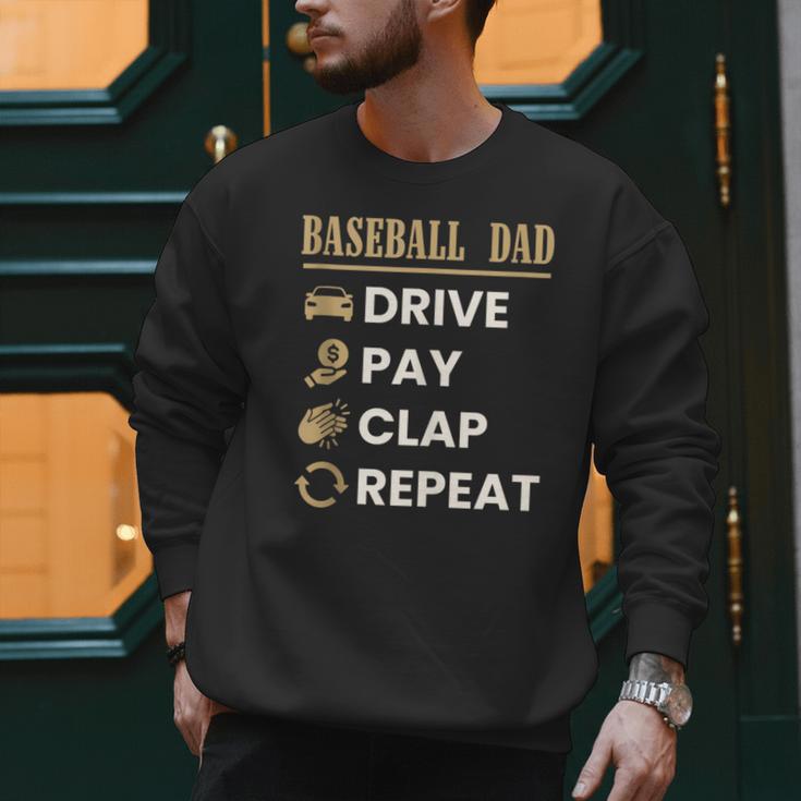 Baseball Dad Drive Pay Clap Repeat Father's Day Men Sweatshirt Baseball Dad Drive Pay Clap Repeat Father's Day Men Sweatshirt
