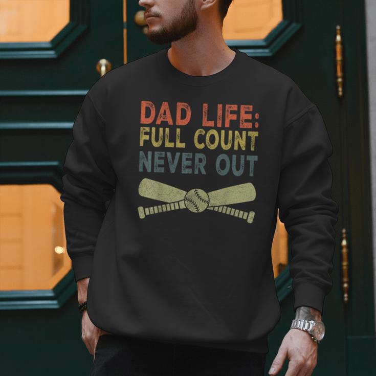 Baseball Dad For Men Dad Life Full Count Never Out Men Sweatshirt Baseball Dad For Men Dad Life Full Count Never Out Men Sweatshirt