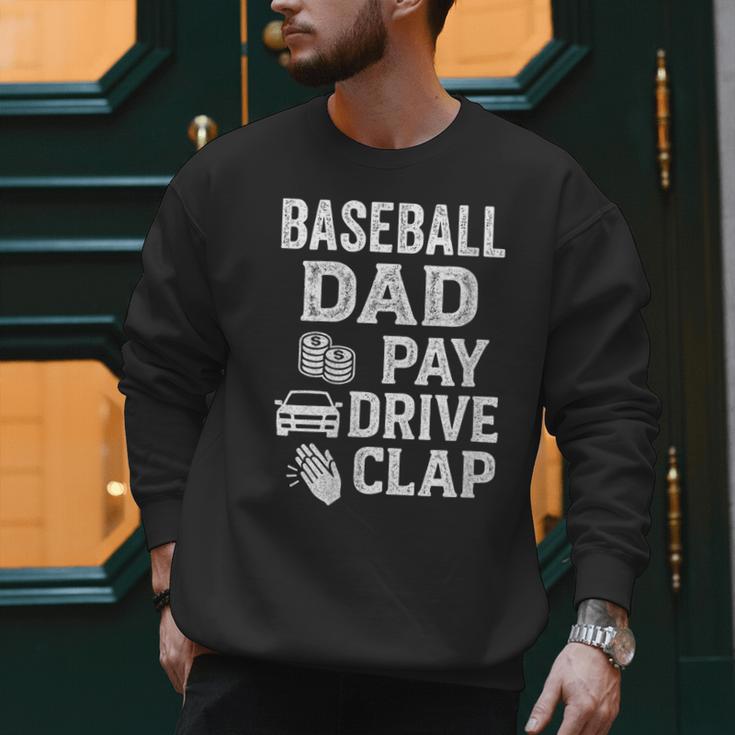 Baseball Dad Pay Drive Clap Dad Duties Fathers Day Men Sweatshirt Baseball Dad Pay Drive Clap Dad Duties Fathers Day Men Sweatshirt
