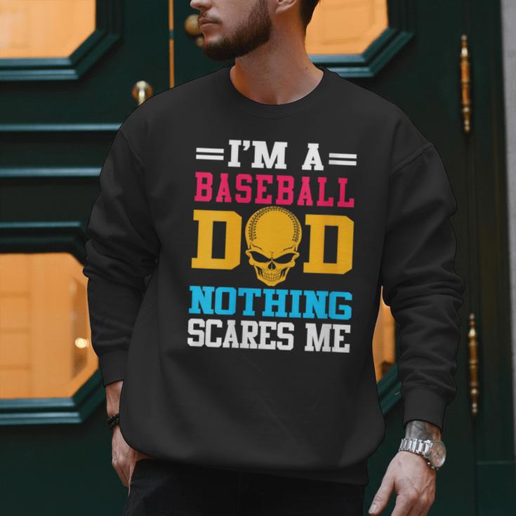 I'm A Baseball Dad Nothing Scares Me Softball Player Men Sweatshirt
