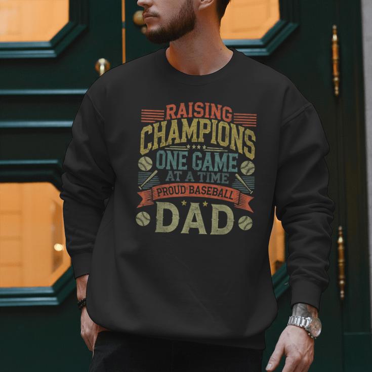 Raising Champions One Game At A Time Proud Baseball Dad Men Sweatshirt