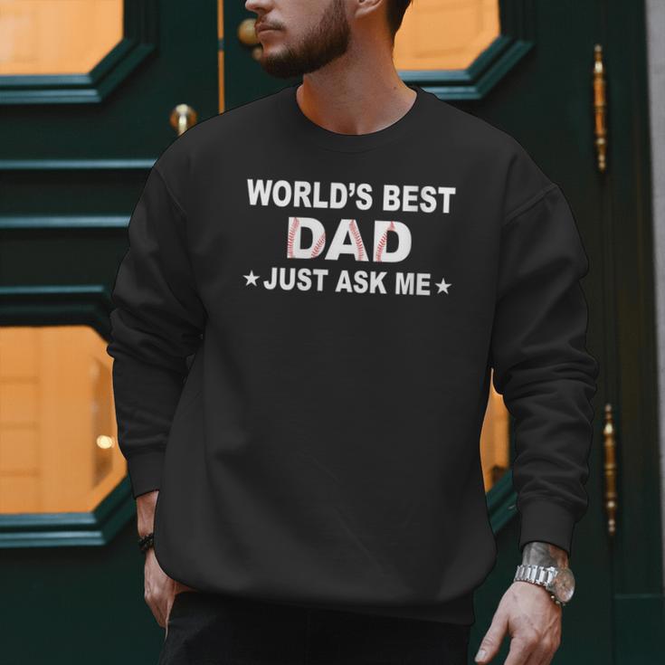 World's Best Dad Just Ask Me Baseball Dad Father's Day Men Sweatshirt