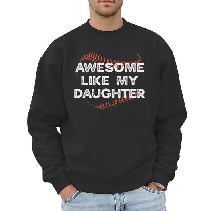 Awesome Like My Daughter Baseball Dad Men Sweatshirt