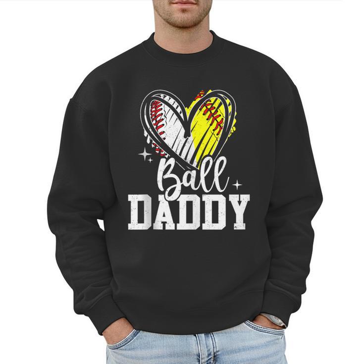 Ball Daddy Softball Baseball Dad Fathers Day Men Sweatshirt