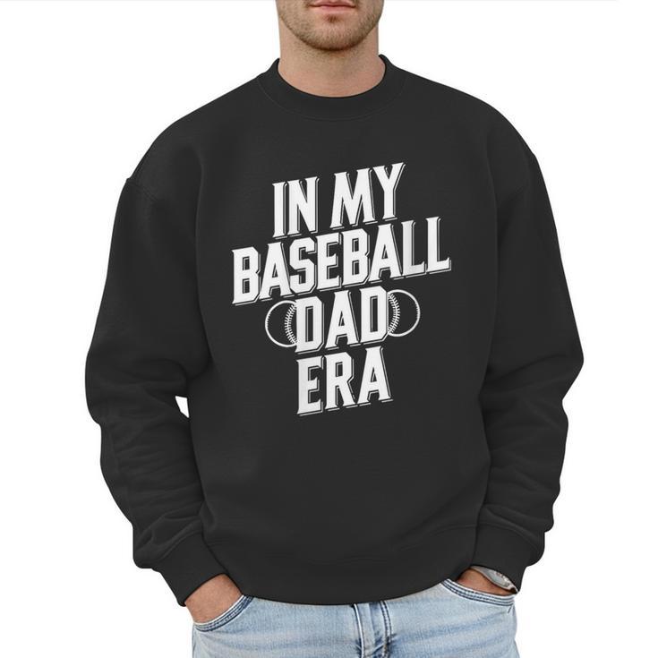 In My Baseball Dad Era Men Sweatshirt