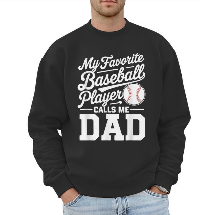 Baseball Dad My Favorite Baseball Player Calls Me Dad Men Sweatshirt