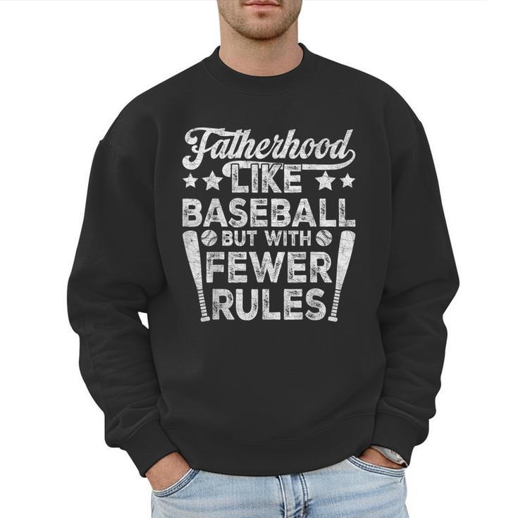 Baseball Dad Men Fatherhood Like Baseball With Fewer Rules Men Sweatshirt