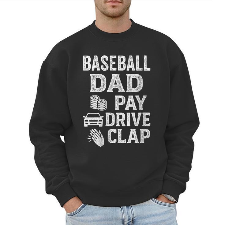 Baseball Dad Pay Drive Clap Dad Duties Fathers Day Men Sweatshirt