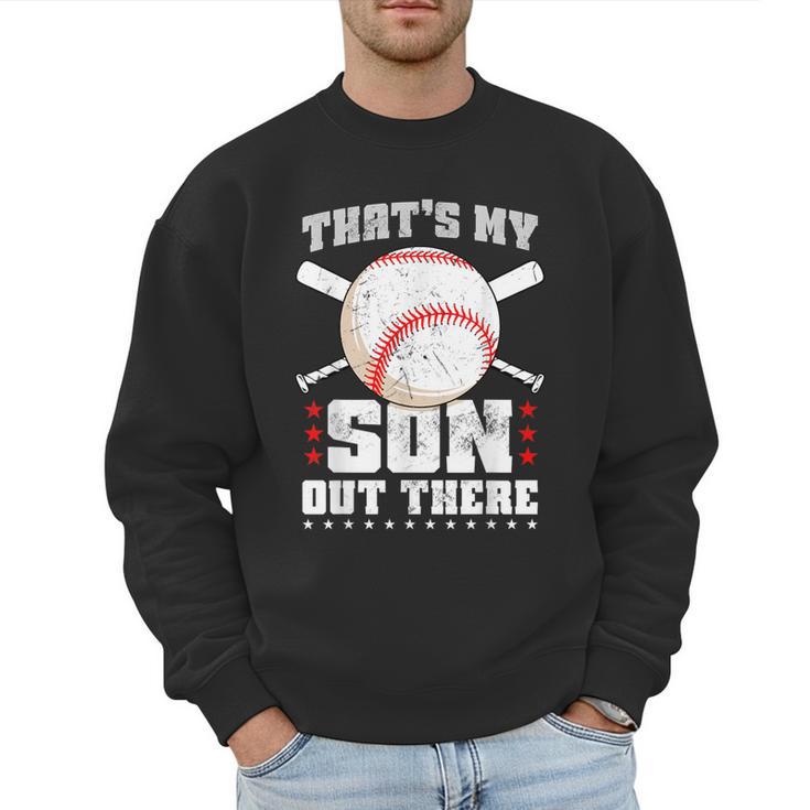 Baseball Dad Softball Game Son Out There Fathersday Baseball Men Sweatshirt