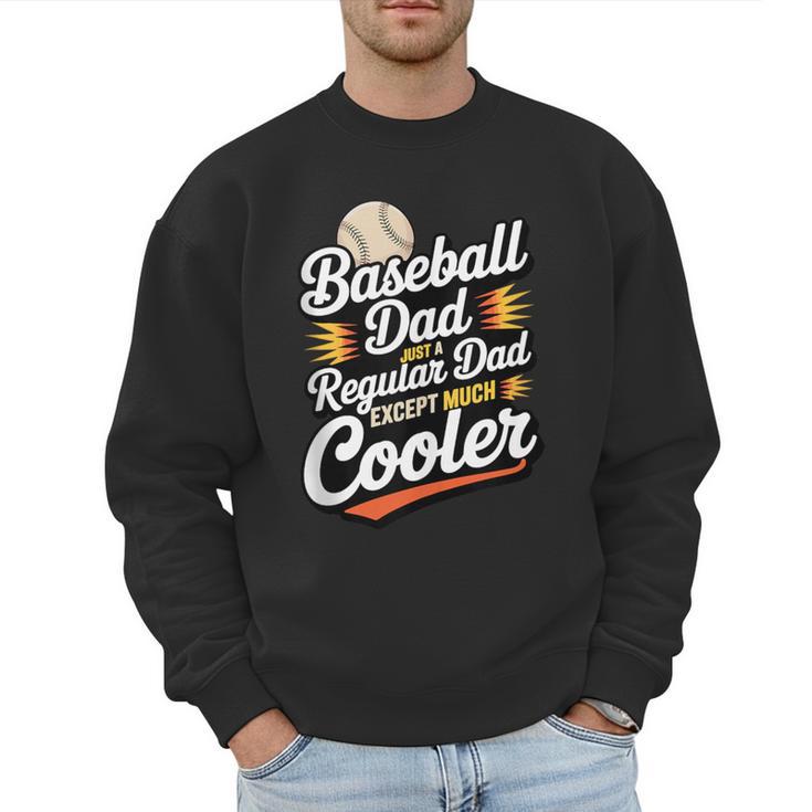 Cool Baseball Dad Saying For Sports Loving Dads Men Sweatshirt