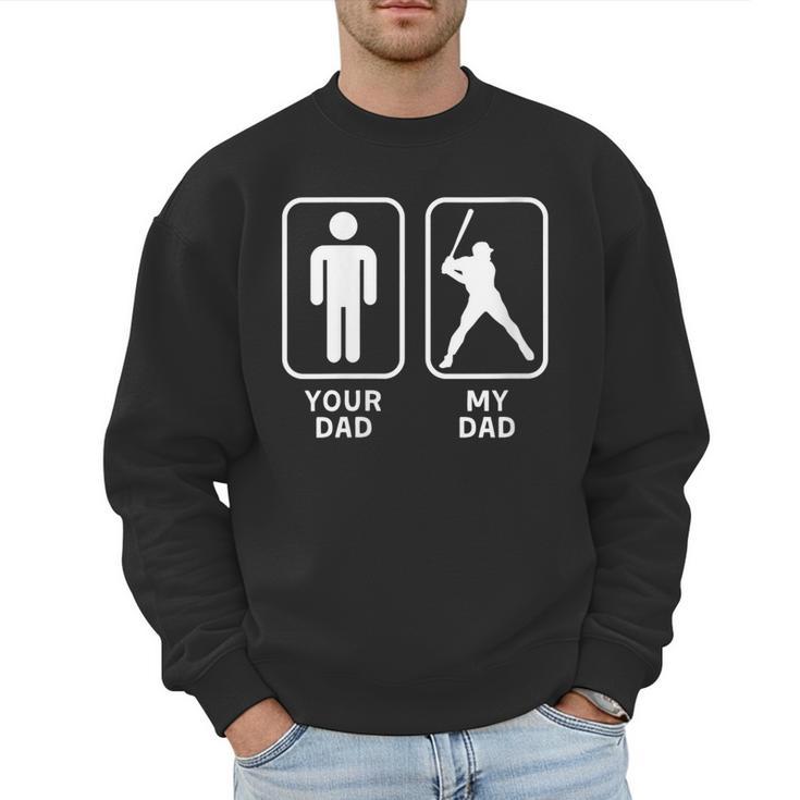 Your Dad My Dad Is Cooler Baseball Dad Men Sweatshirt