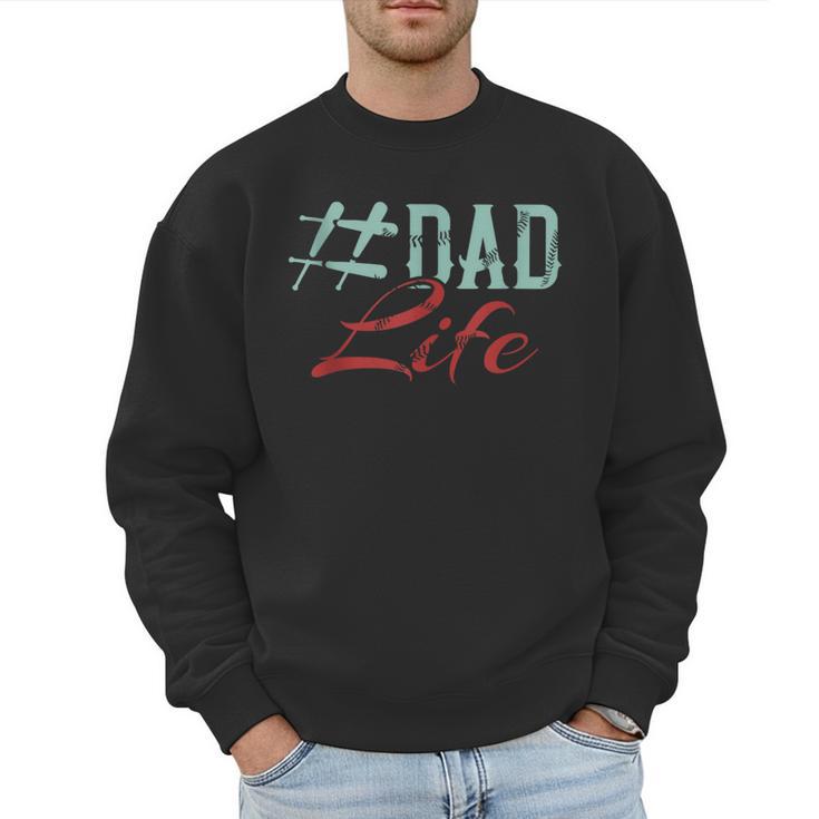 Dad Life Softball Baseball Daddy Sports Father’s Day Men Sweatshirt