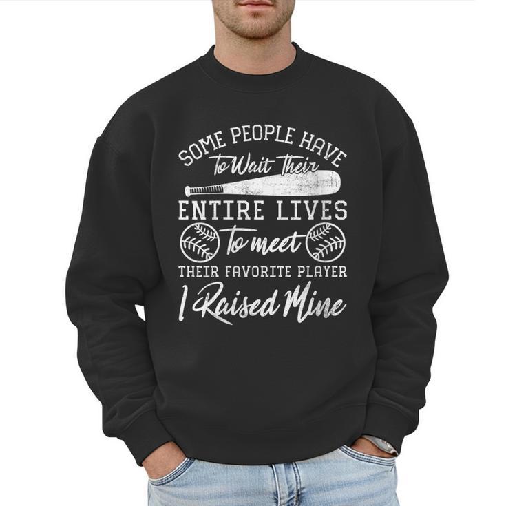 Some People Have To Wait Their Entire Lives Baseball Dad Men Sweatshirt