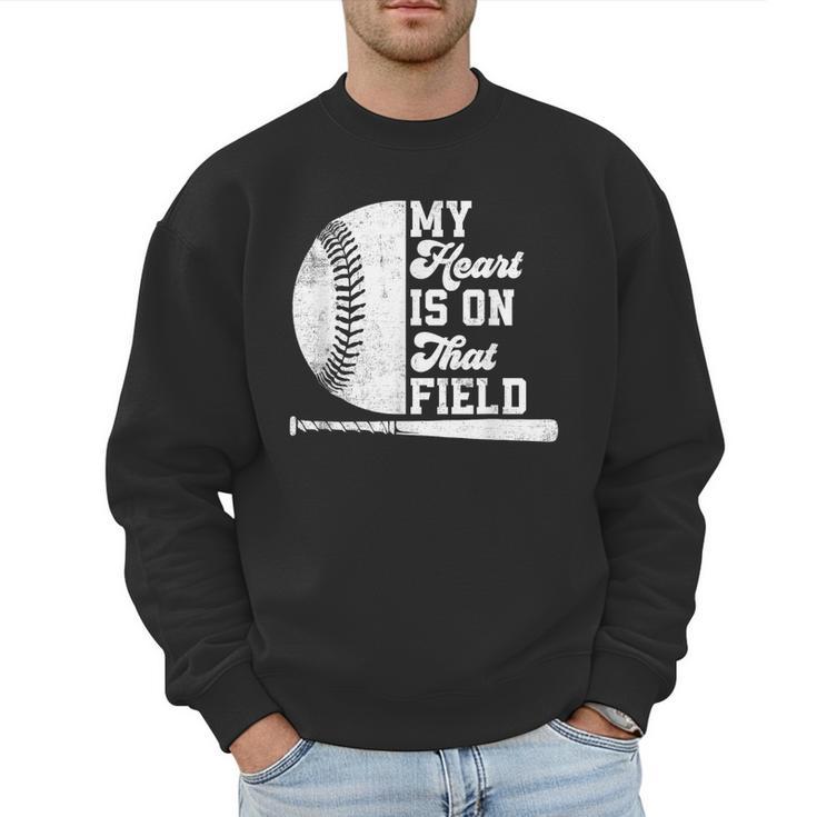 Proud Baseball Dad Fan My Heart Is On That Baseball Field Men Sweatshirt