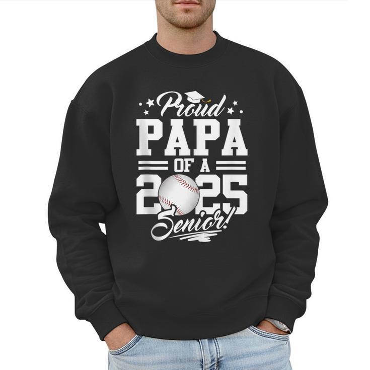 Proud Papa Of A 2025 Senior Graduate Baseball Dad Men Sweatshirt
