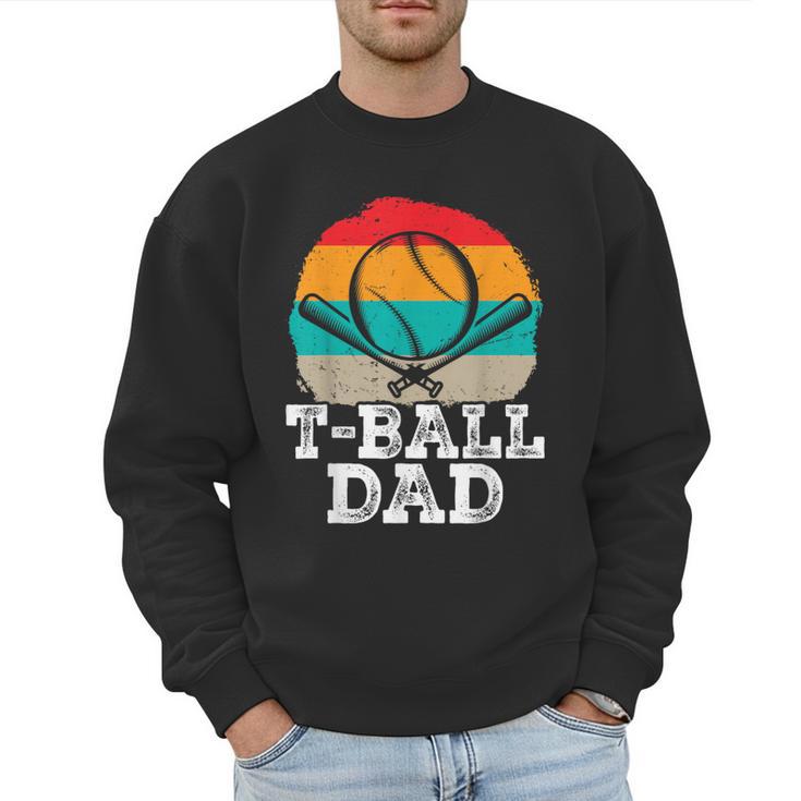 T-Ball Dad Ball Dad Fathers Day Baseball Dad Men Sweatshirt