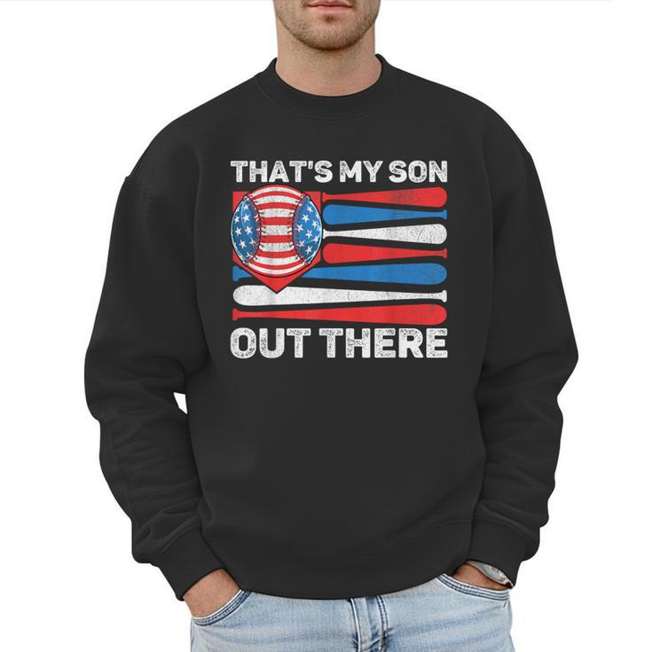 That's My Son Out There Baseball Dad For Men 4th Of July Men Men Sweatshirt