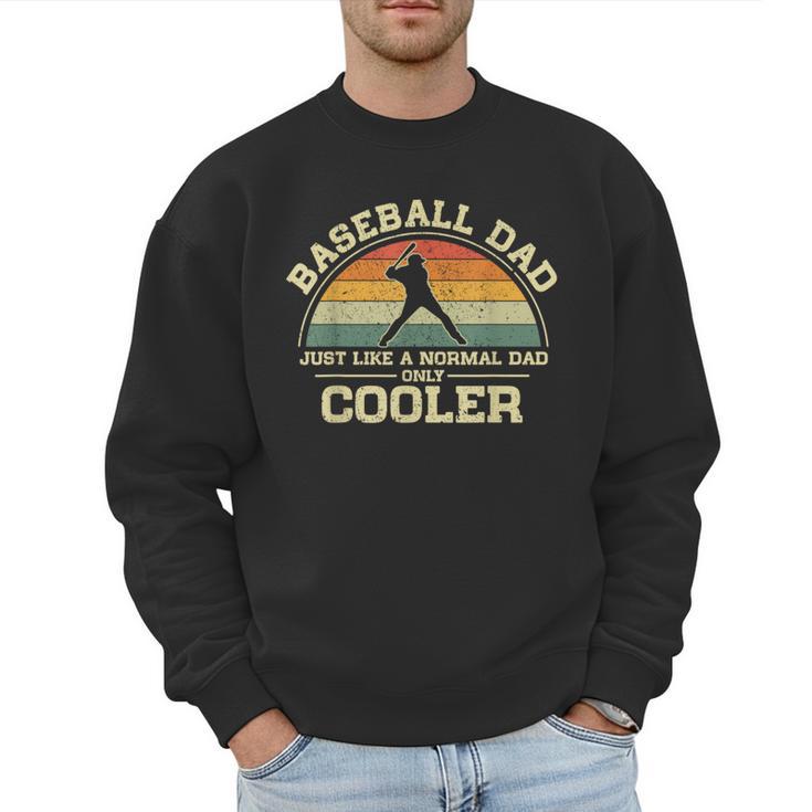 Vintage Baseball Dad Just Like A Normal Dad Only Cooler Men Sweatshirt