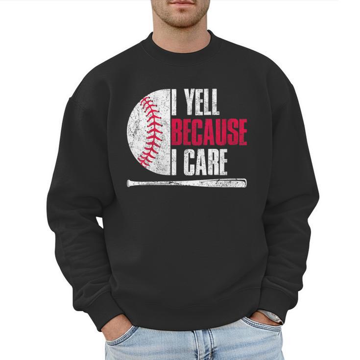 Vintage Baseball Fan I Yell Because I Care Baseball Dads Men Sweatshirt