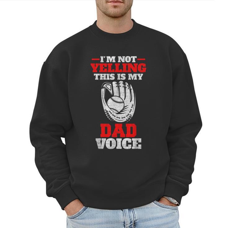 Vintage I'm Not Yelling This Is My Baseball Dad Voice Men Sweatshirt