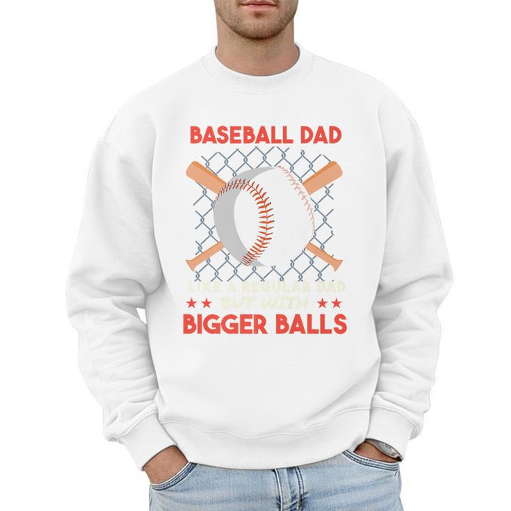 Baseball Dad Like a Regular Dad But With Bigger Balls Premium Men Sweatshirt