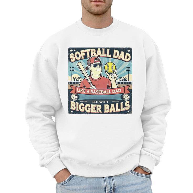 Softball Dad Like a Baseball Dad Gift Men Premium Men Sweatshirt
