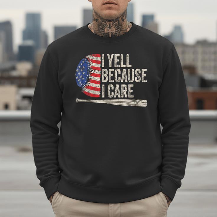 4th Of July Baseball Fan I Yell Because I Care Baseball Dads Men Sweatshirt