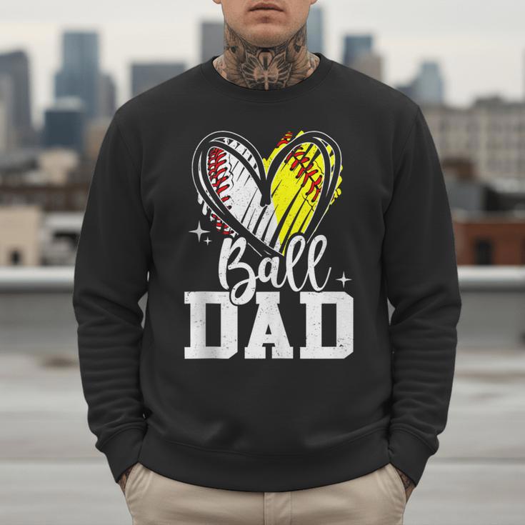 Ball Dad Softball Baseball Dad Daddy Men Sweatshirt Ball Dad Softball Baseball Dad Daddy Men Sweatshirt
