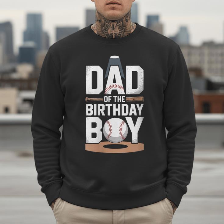 Baseball Dad Of The Birthday Boy Sports Theme Men Sweatshirt Baseball Dad Of The Birthday Boy Sports Theme Men Sweatshirt